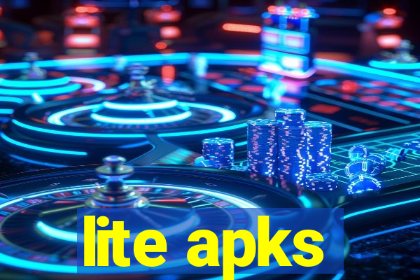 lite apks